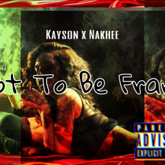 Not To Be Frank ( Kayson x NAkhee)