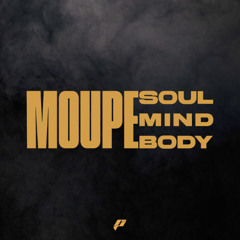 Moupe - Soul, Mind & Body (FREE DL)