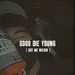 GOOD DIE YOUNG - Townbabyzz x Bumpin Goon