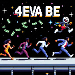 4EVA BE (Prod. by Scorpio Prodz)