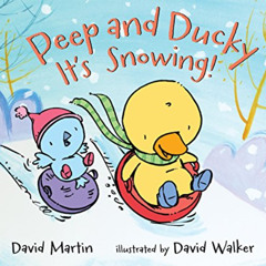 Read EBOOK 📚 Peep and Ducky It's Snowing! by  David Martin &  David Walker [EBOOK EP