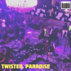 Twisted Paradise (Prod. Nxire)