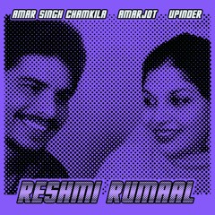 RESHMI RUMAAL - CHAMKILA x AMARJOT x UPINDER