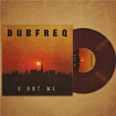 Dubfreq - U Got Me (FREE DOWNLOAD)