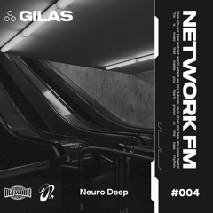 NETWORK wrld - GILAS - FM 004 (Radio Plato 20.03.2024) | Neuro Deep