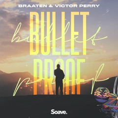 Braaten & Victor Perry - Bulletproof