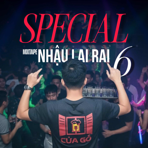 [SPECIAL] Mixtape Nhậu Lai Rai 6 | Chào 2026!