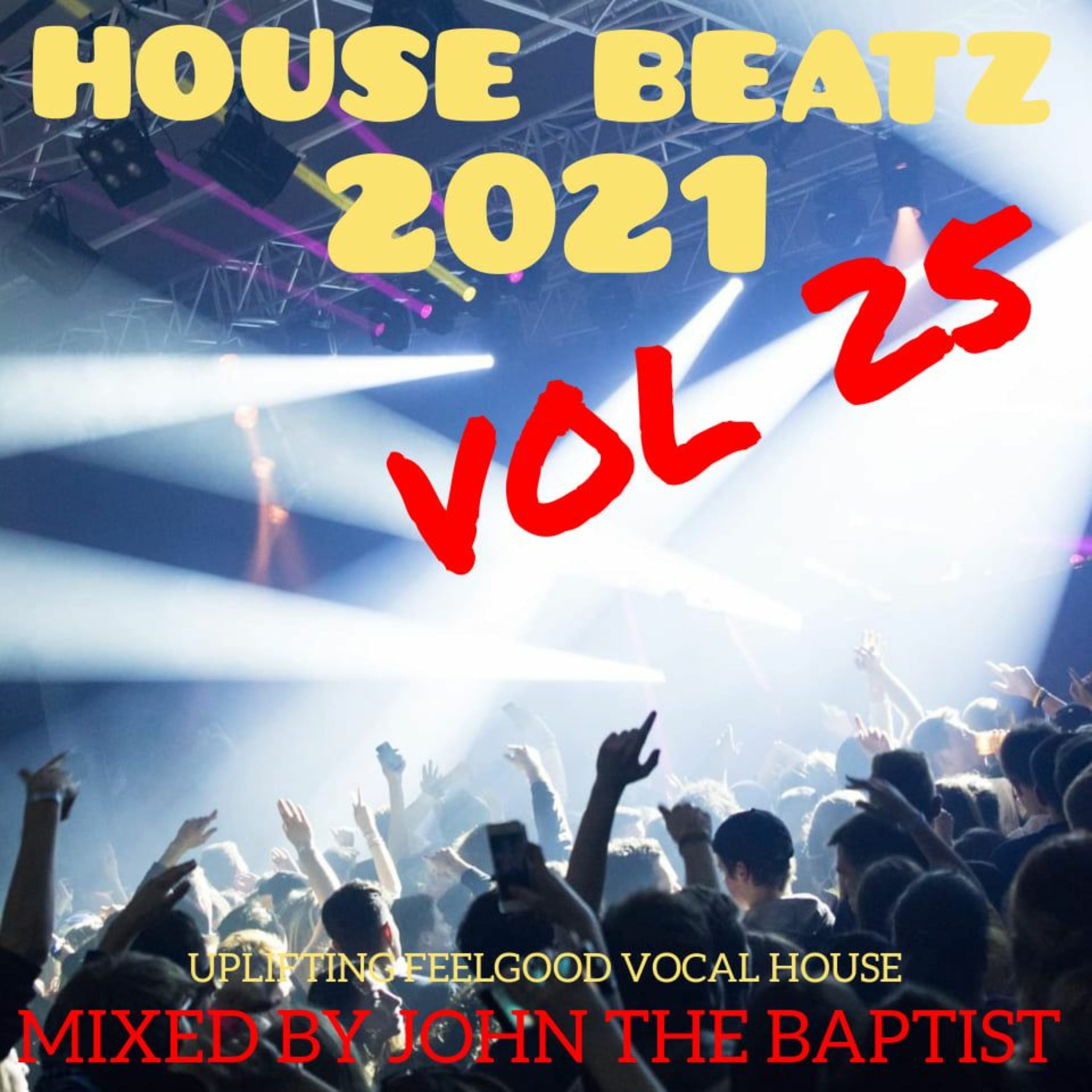 House Beatz 2021 Vol 25 Mixed By John The Baptist episode artwork