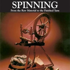 View EBOOK 💝 The Whole Craft of Spinning: From the Raw Material to the Finished Yarn