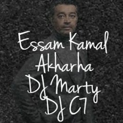 Essam Kamal - Akharha - DJ Marty & DJ C7 - Remix عصام كمال - اخرها ريمكس