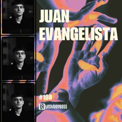 Technoybass #108 | Juan Evangelista
