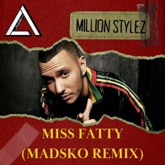 Million Stylez - Miss Fatty (Madsko Remix) || Hypeddit #1  || BUY = FREE DL