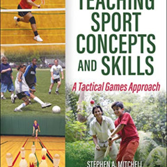 [FREE] EBOOK 🖌️ Teaching Sport Concepts and Skills: A Tactical Games Approach by  St