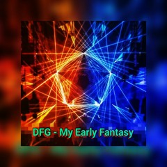 DFG - My Early Fantasy