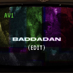 Baddadan (AV1 Edit)