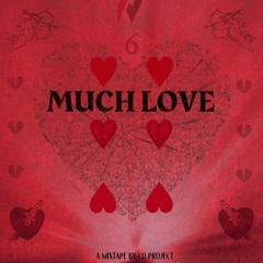 Much Love Vol. 6