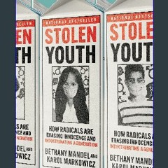 Read^^ ✨ Stolen Youth: How Radicals Are Erasing Innocence and Indoctrinating a Generation READ PDF