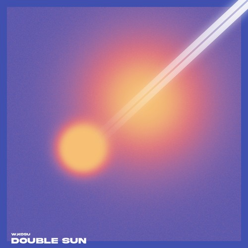 Double Sun (w/ Kosu)