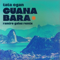 Tata Ogan - Guanabara (Ramiro Galas Remix)