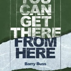 free PDF 📜 You Can Get There From Here by  Barry Buss &  Patrick McEnroe EPUB KINDLE