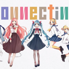 Connecting - Halyosy feat. Vocaloids (Crypton 6 ver.)