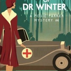 Download ⚡️ PDF The Vanishing of Dr Winter A Posie Parker Mystery (The Posie Parker Mystery Seri
