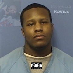 PoppyCa$h - First Day Out (Venting)