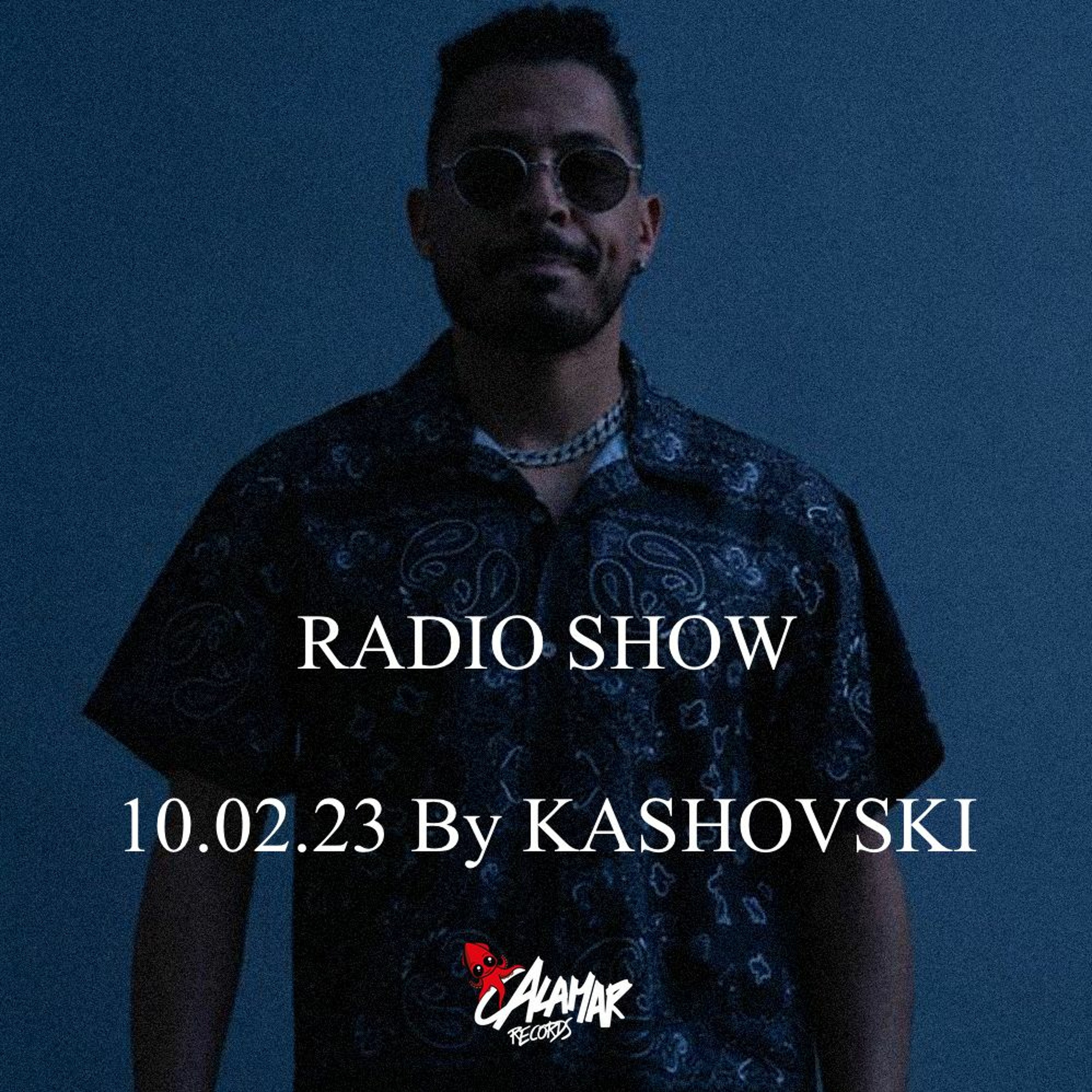 CALAMAR RADIO SHOW - KASHOVSKI 10.02.23 episode artwork