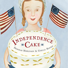 Read KINDLE √ Independence Cake: A Revolutionary Confection Inspired by Amelia Simmon