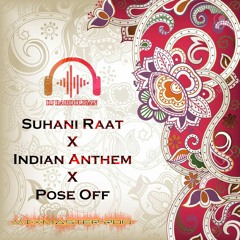 Suhani Raat X Indian Anthem X Pose Off