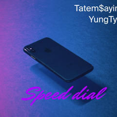 Speed dial ft. YungTy