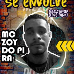 MC Zoi Do Pira - Se Envolve(LOVE FUNK )