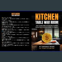 Read eBook [PDF] 📕 Kitchen Table War Room: Your Crypto Guide to Finacial Freedom, Using Cryptocurr