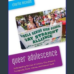READ [PDF] ⚡ Queer Adolescence: Understanding the Lives of Lesbian, Gay, Bisexual, Transgender, Qu