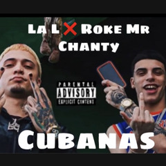 Luar La L❌Roke Mr Chanty-Cubanas