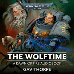 READ PDF EBOOK EPUB KINDLE The Wolftime: Dawn of Fire: Warhammer 40,000, Book 3 by  Gav Thorpe,John