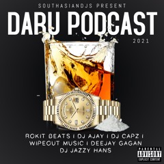 DARU PODCAST 2021 | ROKITBEATS | DJ AJAY | WIPEOUT MUSIC | DJ CAPZ | DEEJAY GAGAN | DJ JAZZY HANS