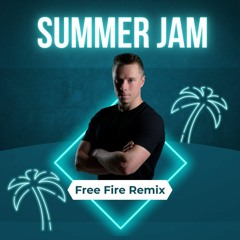 Summer Jam - Free Fire remix
