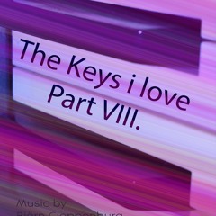 The Keys I Love Part VIII.