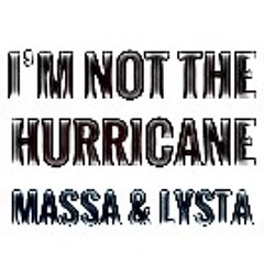 I'm Not The Hurricane