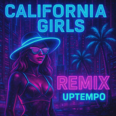 California girls uptempo remix