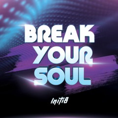 Initi8 - Break My Soul