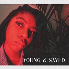 YOUNG AND SAVED - Ciera Michelle (summer walker playing games chill church cover)