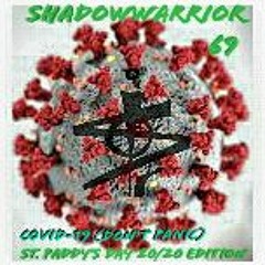 Covid-19 (Dont Panic) - St. Paddy's Day 2020 Edition