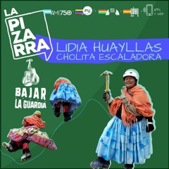 Lidia Huayllas, cholita escaladora - #BajarLaGuardia - 31-07-21