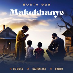 Makukhanye (feat. B6 Rider, Ginger & Nation-365)
