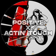 Positive x Actin' Tough [FILTERED FREE DL]