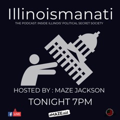 ILLINOISMANATI PODCAST  S2 EP5  "The Feds Have the Whole #%$@#&% Thing Wired!"
