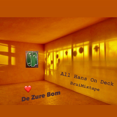 All Hans On Deck BruiMixtape 1❤️ De Zure Bom