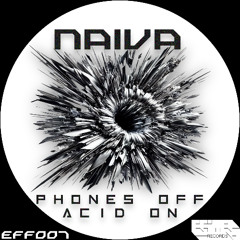Naiva - Phones Off Acid On (Preview) EFF007